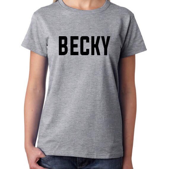Better Call Becky With The Good Hair T-Shirt Better Call Becky With The Good Hair T-Shirt