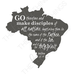 Go therefore and make disciples of all nations - Brazil Missionary - Matthew 28:19 - South America Missions - Missionary Print