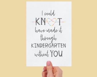 Funny Kindergarten Teacher Appreciation Card | I Could Knot | End of Year Thank You