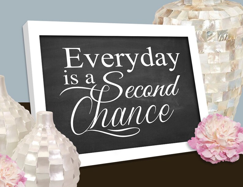Everyday Is A Second Chance Inspirational Quote Printable | Etsy