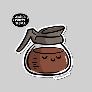 May include: A cartoon coffee pot with a smiling face and closed eyes. The coffee pot is brown and filled with coffee. The text "WEATHER PROOF MAGNET!" is in a white circle above the coffee pot. The text "@SHOP.EMILY.M" is at the bottom of the image.