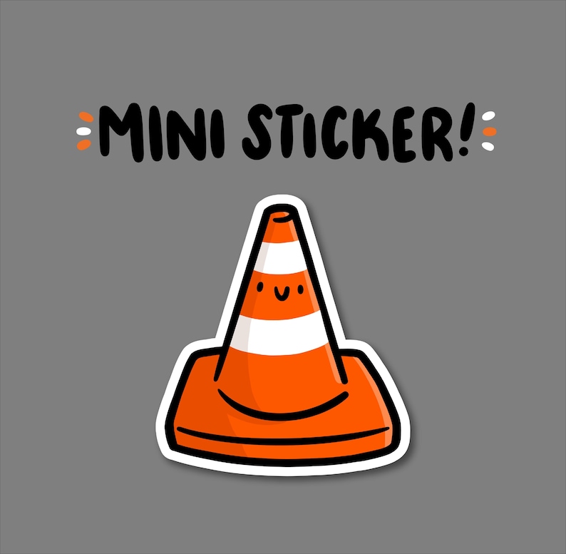 May include: A mini sticker featuring a smiling orange traffic cone with white stripes. The sticker has a black outline and the text "MINI STICKER!" in black above it. The background is gray.