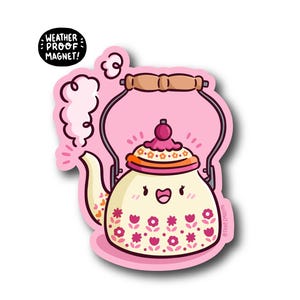 May include: A pink, die-cut magnet featuring a cartoon teapot with a smiling face and floral details. The teapot has a wooden handle and is emitting steam. The text "WEATHER PROOF MAGNET!" is in a black circle.