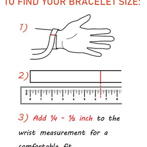May include: A diagram showing how to measure your wrist for a bracelet. The instructions say to measure your wrist, then add 1/4 to 1/2 inch for a comfortable fit.