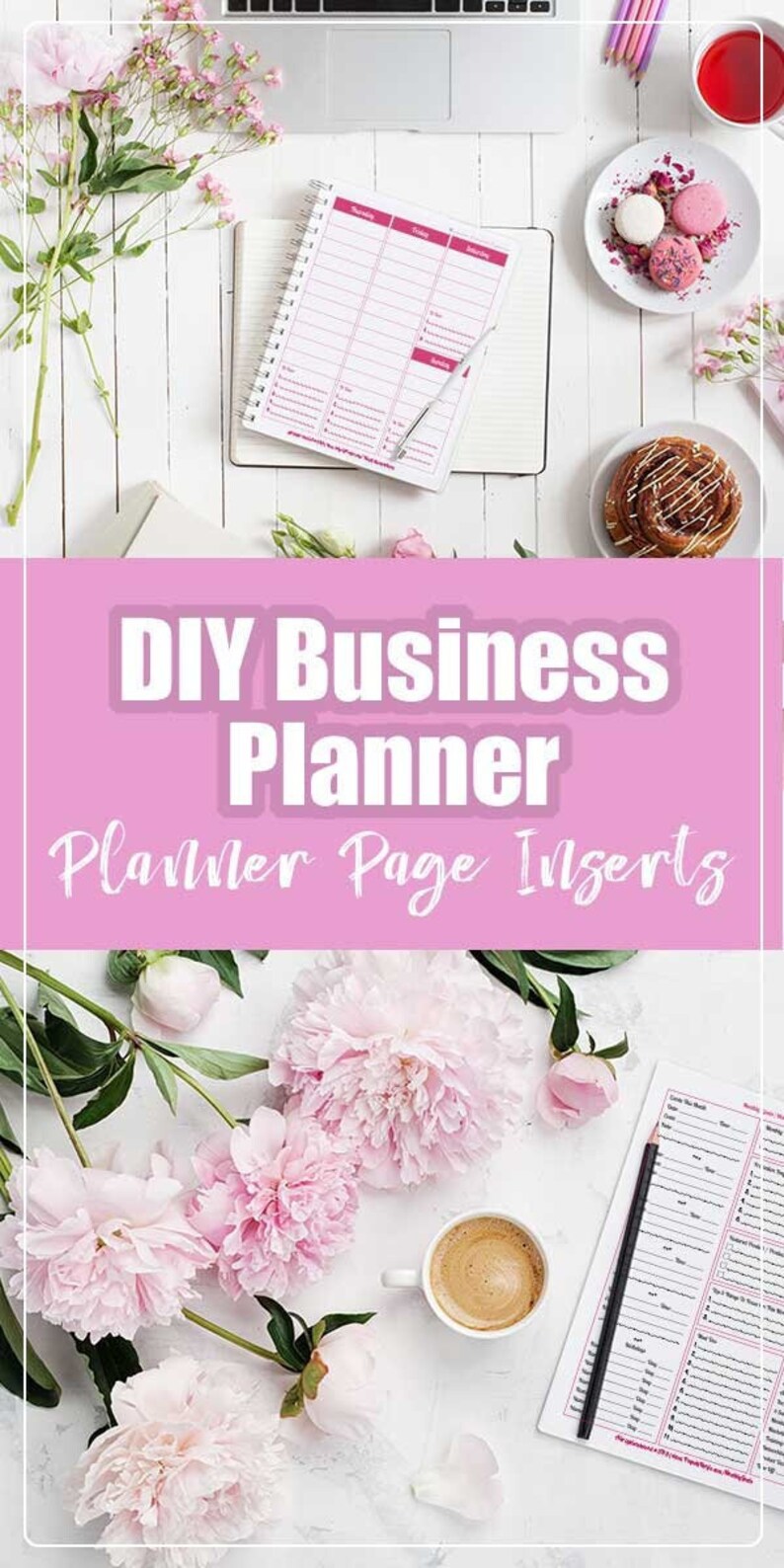 May include: A flat lay featuring a DIY business planner with pink accents, a laptop, and a notebook. Pink peonies and other floral arrangements surround the planner. A cup of coffee, macarons, and a pastry are also present.