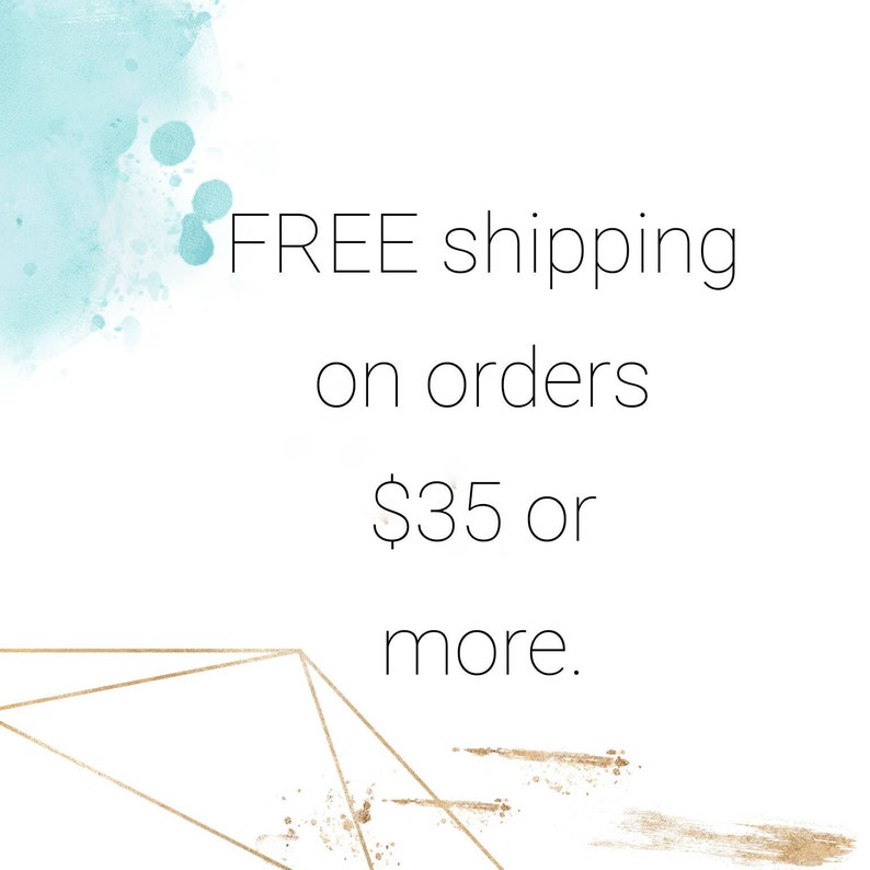 May include: Free shipping on orders of $35 or more. The text is displayed on a white background with a light blue watercolor design and gold geometric shapes.