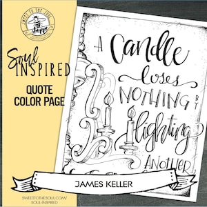 Puede incluir: Página de colorear imprimible en blanco y negro con una cita de James Keller: "Una vela no pierde nada al encender otra."