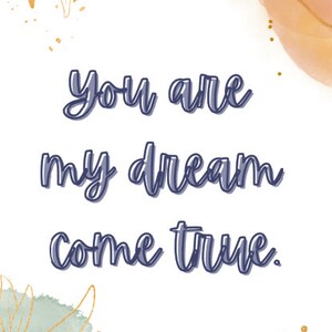 You Are My Dream Come True Digital Printable