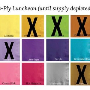May include: A display of 3-Ply Luncheon napkins in various colors, including Mimosa, School Bus Yellow, Fresh Lime, Pumpkin Spice, Lavender, Amethyst, Purple, Bermuda Blue, Candy Pink, Hot Magenta, Silver (Matte), and Gold (Matte). Each napkin is labeled with its color name and features a large black "X".