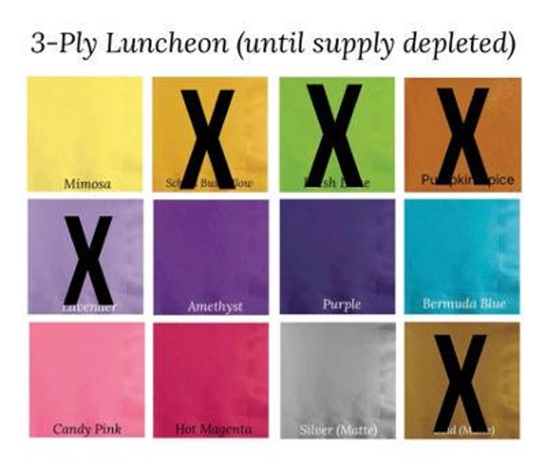 May include: A display of 3-Ply Luncheon napkins in various colors, including Mimosa, School Bus Yellow, Fresh Lime, Pumpkin Spice, Lavender, Amethyst, Purple, Bermuda Blue, Candy Pink, Hot Magenta, Silver (Matte), and Gold (Matte). Each napkin is labeled with its color name and features a large black "X".