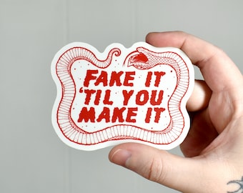 Fake it -  Vinyl Sticker