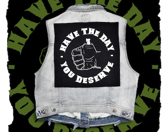 Have the Day You Verdient zeefdruk op de achterkant