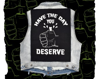 Have the Day You Deserve Back Patch (discontinued)