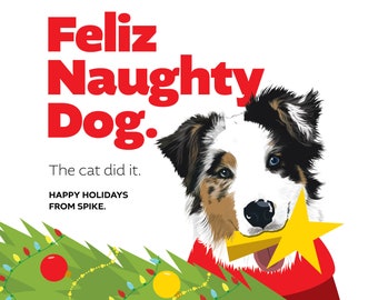 Feliz Naughty Dog, Custom Digital Pet Portrait + Christmas Card, Pet Holiday Card, Cat Dog Christmas Card, Pet Portrait, Pet Holiday Card