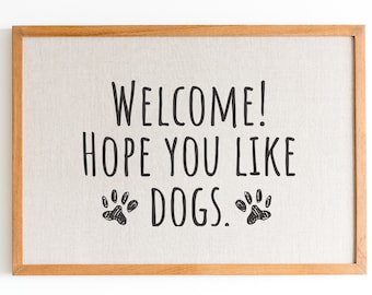 Digital Download, Dog sign, Welcome Hope You like Dogs, 10x8, funny dog sign, dog, instant download, dog sign, printable, home decor dog art