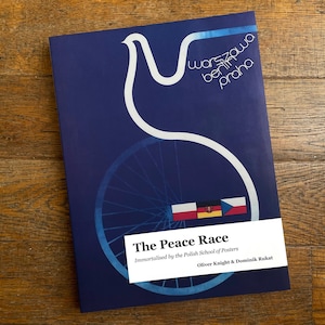 BOOK The Peace Race: Immortalised by the Polish School of Posters. Hardback coffee table book examining the mythic Cold War era cycling race