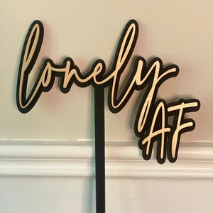 Lonely AF Photo Prop | Photo Booth Props | Party Photo Props | Wedding Photo Props | Fun Party Props | Funny Photo Props