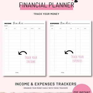 May include: Printable financial planner with two pages, one for tracking income and one for tracking expenses. The pages are divided into columns with headings for month, date, title, source, amount, notes, and total. The pages also include the text "Track Your Income" and "Track Your Expenses".