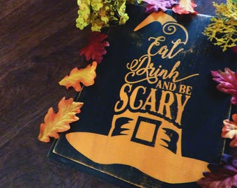 Eat Drink and Be Scary Halloween Wood Sign: Rustic Fall Decor