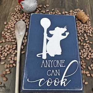 Anyone Can Cook - Wooden Sign - Ratatouille  - Disney Art - Remy Kitchen - Kitchen Decor - Decor- Kids Playroom - Kids Room - Housewarming