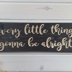 Bob Marley Wood Sign, Song Lyric, Inspirational Wall Plaque, Best Friend Gift, Housewarming Gift, Wedding Gift, Birthday Gift