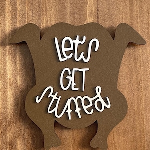 Welcome to Our Home Wood Sign with Interchangeable “O” - Individual Pieces ONLY - Let’s Get Stuffed Turkey - Seasonal Thanksgiving Decor