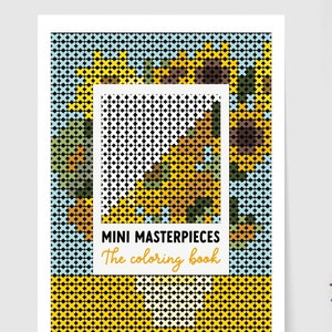 May include: A printable coloring book with a sunflower design. The cover features a yellow sunflower with black and white grid lines. The title of the book is "MINI MASTERPIECES The coloring book".