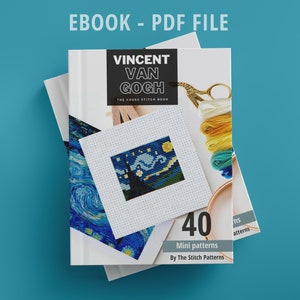 May include: Ebook cover featuring a stack of books with a cross stitch pattern of Vincent Van Gogh's Starry Night. The cover text reads "Vincent Van Gogh The Cross Stitch Book" and "40 Mini patterns By The Stitch Patterns".