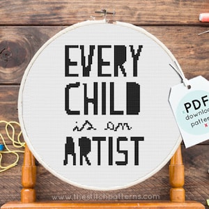 Every child is an artist Cross Stitch Pattern, nursery Cross Stitch Pattern, Quote Counted Cross xStitch, PDF Instant Download, the stitch