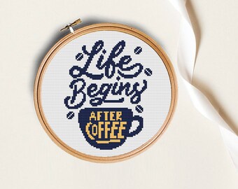 La vida comienza después del café (patrón de punto de cruz), punto de cruz de café, patrón de café en PDF, punto de cruz divertido, bordado de café, patrón con cita