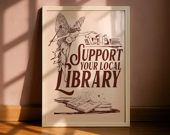 Support Your Local Library Poster – Book Lover Print, Literary Decor