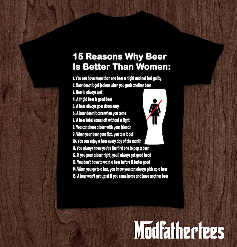 15-reasons-why-beer-is-better-than-women-funny-t-shirt-tee-etsy