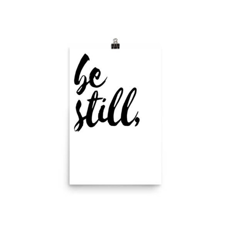 Be Still Printed Poster Wall Art Poster Print Wall Etsy