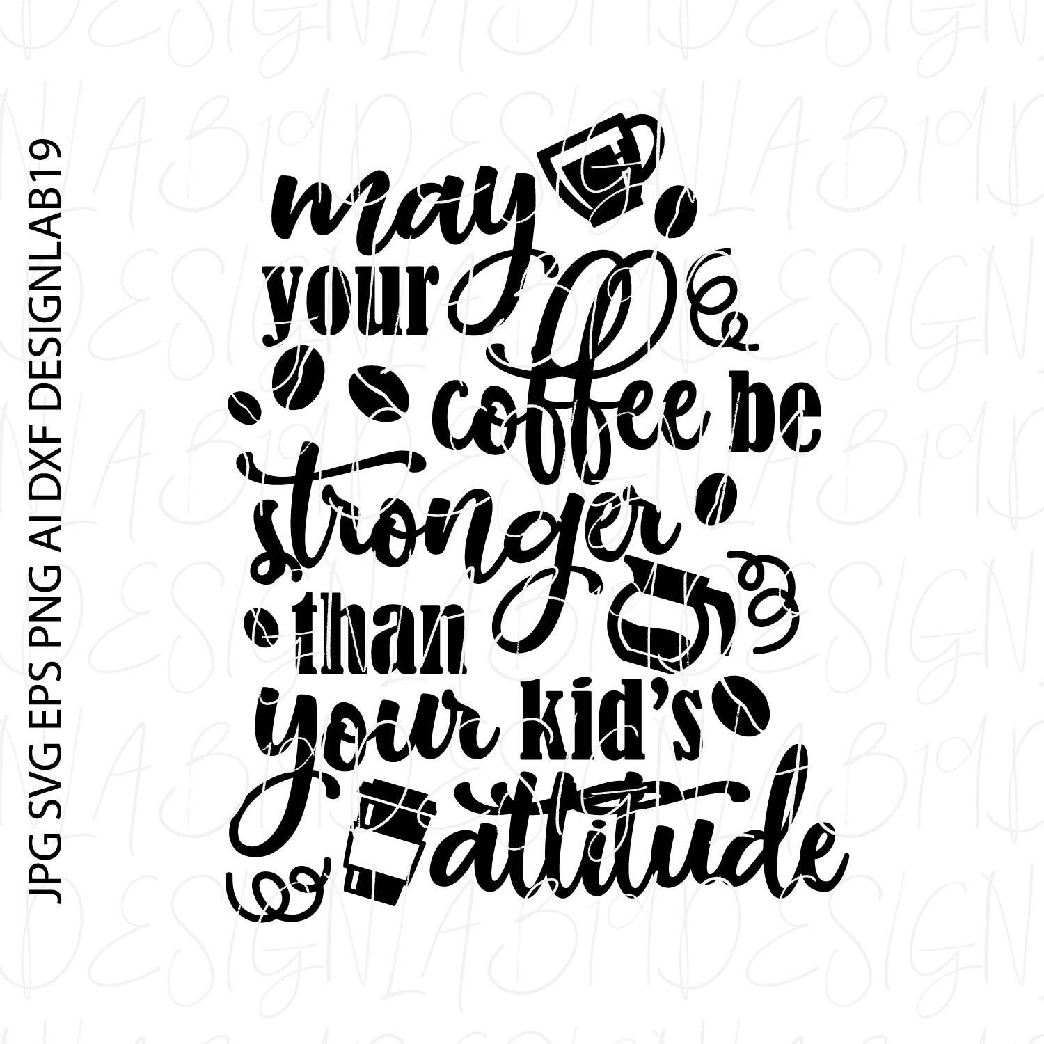 May Your Coffee Be Stronger Than Your Kids Attitude Mom Life | Etsy