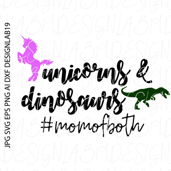 Download Unicorns And Dinosaurs Momofboth Mom Of Both Svg Mom Life Mama Etsy