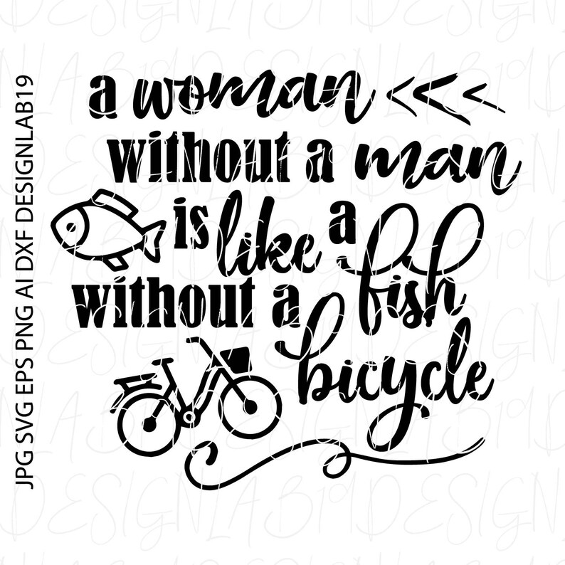 Download A Woman Without A Man Is Like A Fish Out Of Water Bicycle Fish Funny Humor Comedy Comedian Comical Silly Witty Hilarious Sarcastic Sarcasm Clip Art Art Collectibles