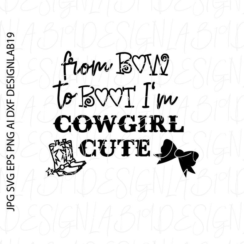 Download From bow to boot I'm cowgirl cute svg dxf eps png jpg ai ...