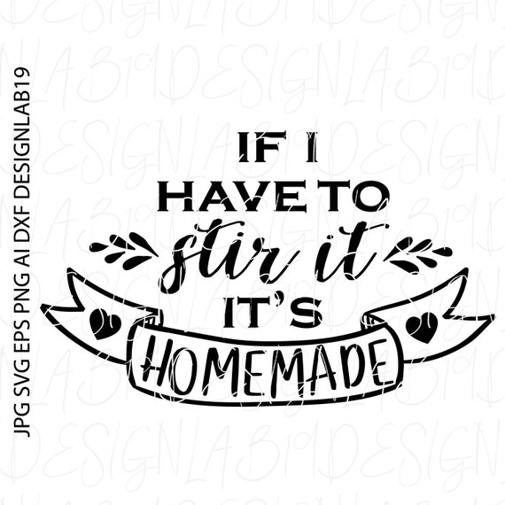 If I Have To Stir It Its Homemade Decor Kitchen Bake Mix Pie Etsy