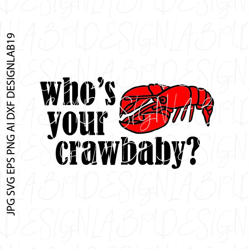 who/'s your crawbaby crawfish Boil crayfish Crawdad Mud Bug Coon ass bbq Bayou Creole louisiana cajun nola New orleans texas south Country