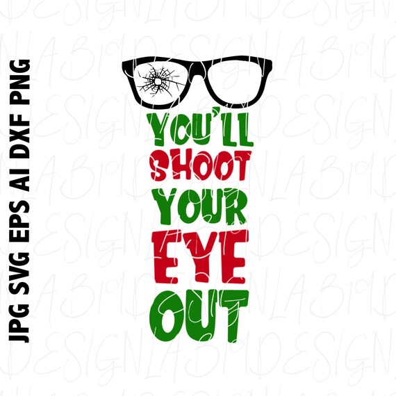SVG Digital Download Cut File Youll Shoot Your Eye Out Glasses - Etsy SVG Digital Download Cut File Youll Shoot Your Eye Out Glasses - Etsy