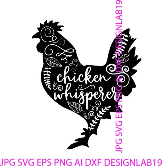 Chicken Whisperer Svg Htv Chicken Hen Cluck Cock Rooster Lay Etsy