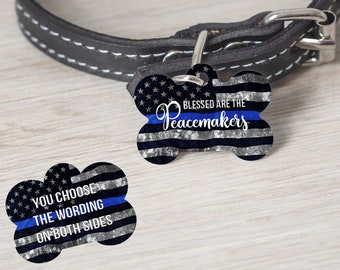 Blessed Are The Peacemakers- TBL Police Dog Tag - Back The Blue - Custom - Dog Tags - Custom Tags - Dog Bone Tag - K9 - Thin Blue Line Dog