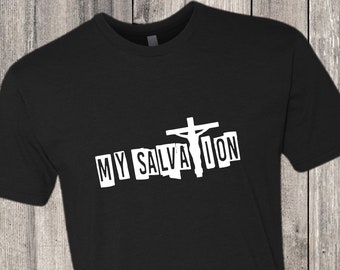 My Salvation - Crucifixion Jesus on the Cross Inspirational T-Shirt - Several Styles Available