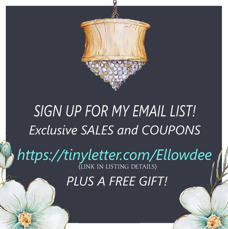 May include: A graphic with a gold and crystal chandelier, white flowers, and the text "SIGN UP FOR MY EMAIL LIST! Exclusive SALES and COUPONS https://tinyletter.com/Ellowdee (LINK IN LISTING DETAILS) PLUS A FREE GIFT!"