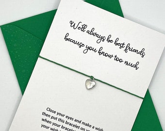 Friends Wish Bracelet Gift Card. We'll always be best friends because you know too much. Friendship Bracelet, Gift for Friends, Best Friends