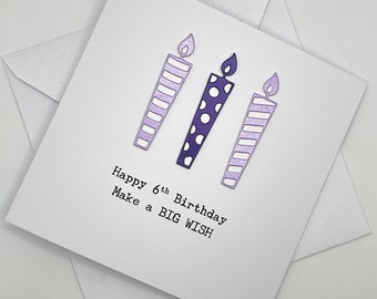 Personalised 6th Birthday Card. 6 Year Old Birthday Card for girl, boy, daughter, son, age 6, six. Make a Big Wish with Candles. Add name