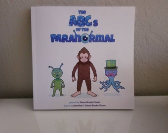 The ABCs of the Paranormal - fun, fascinating children's book about aliens, Bigfoot, psychics, tulpas - for smart, inquisitive, curious kids