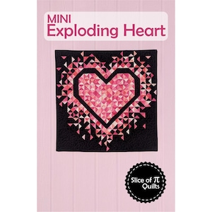 May include: A quilting pattern for a mini exploding heart quilt. The pattern features a pink and black heart design with a black background. The pattern is titled "MINI Exploding Heart" and is from "Slice of Pi Quilts".