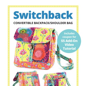 May include: A colorful quilted backpack and shoulder bag sewing pattern with a floral design. The pattern includes a coupon for a $5 video tutorial. Switchback Convertible Backpack/Shoulder Bag.