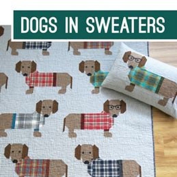 Dogs in Sweaters Pattern by Elizabeth Hartman - Quilt and Pillow Pattern